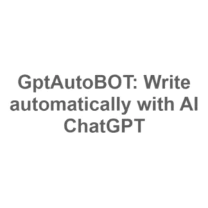 GPTAutoBot | Description, Feature, Pricing and Competitors