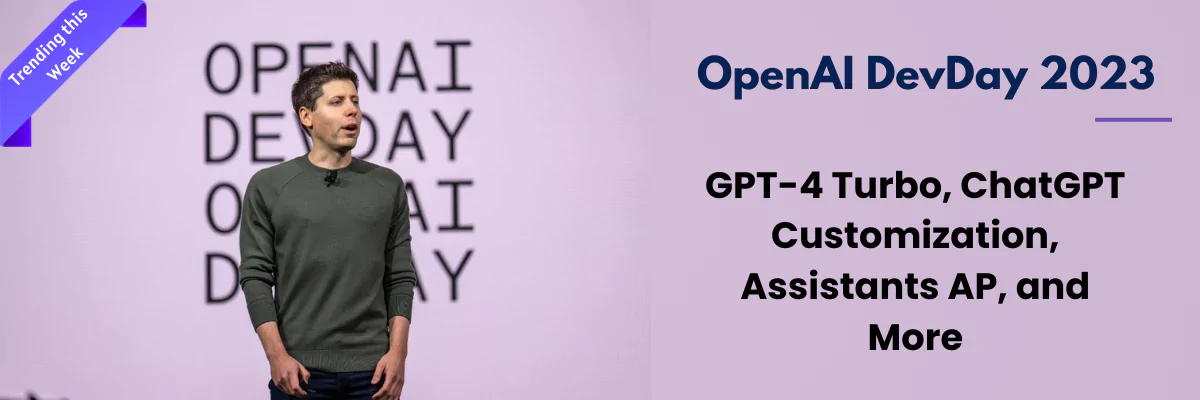 OpenAI DevDay Summary: A Deep Dive into ChatGPT 4 Turbo, GPTs, OpenAI Assistants, and DALL-E 3 from OpenAI DevDay 2023