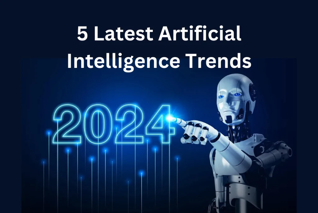5-latest-artificial-intelligence-trends