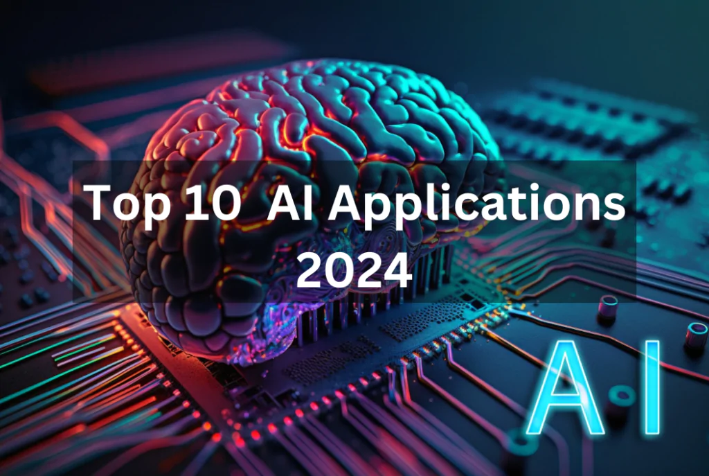 Top 10 AI Applications in 2024