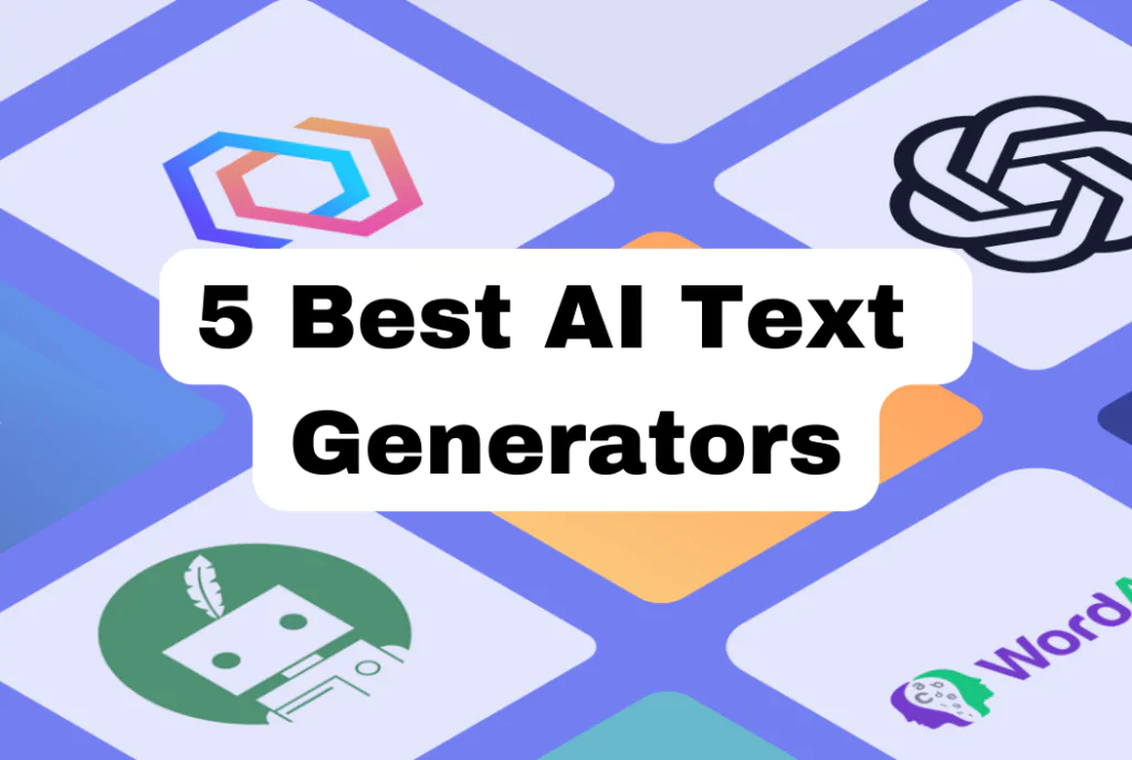 5 Best AI Text Generators